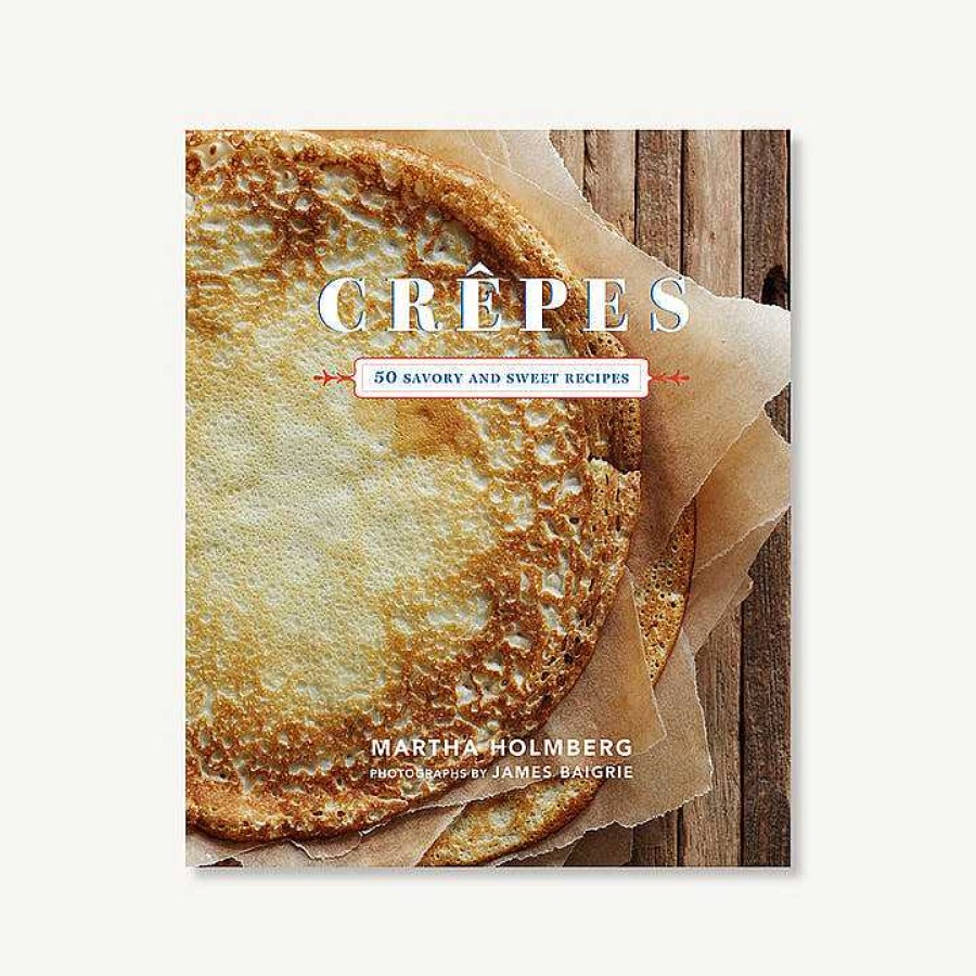 Kitchen Relish Decor | Crepes: 50 Savory And Sweet Recipes