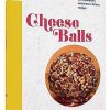 Kitchen Relish Decor | Cheese Balls: 40 Celebratory And Cheese-Licious Recipes